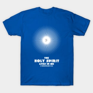 The Holy Spirit Lives in Me T-Shirt